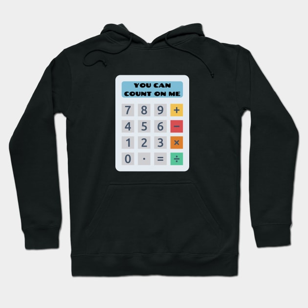 You Can Count On Me - Math Pun Hoodie by Allthingspunny